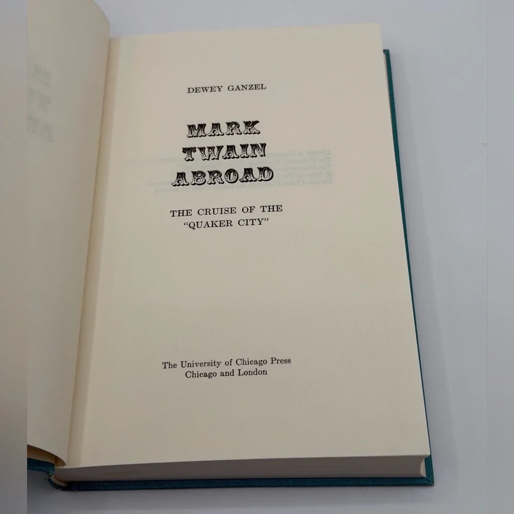 Mark Twain Abroad: The Cruise of the Quaker City by Dewey Ganzel (1st Ed, 1968)